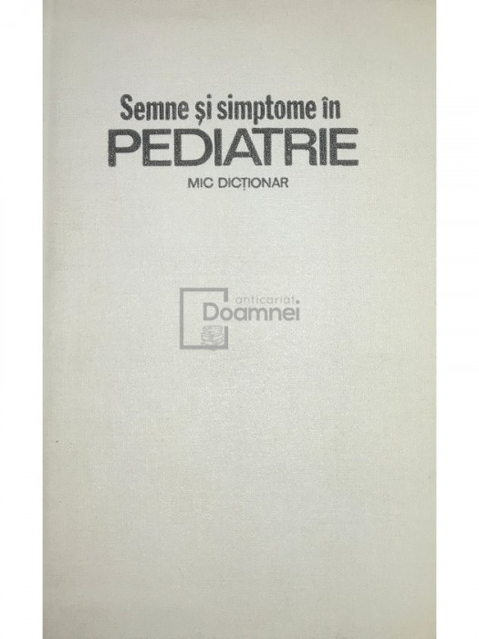 Carmen Ciofu - Semne si simptome in pediatrie (editia 1982)