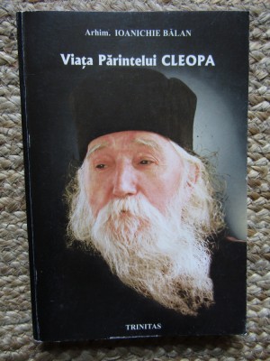 Ioanichie Balan - Viata Parintelui Cleopa foto