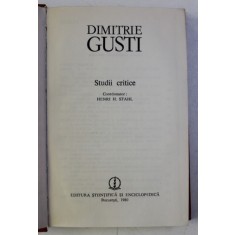 STUDII CRITICE de DIMITRIE GUSTI , Bucuresti 1980