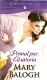 Primul pas, casatoria - Mary Balogh