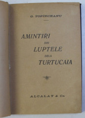 AMINTIRI DIN LUPTELE DE LA TURTUCAIA de G . TOPARCEANU , 1919 foto