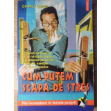 CUM PUTEM SCAPA DE STRES-CHARLY CUNGI-222472