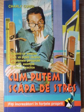 CUM PUTEM SCAPA DE STRES-CHARLY CUNGI
