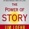 The Power of Story: Change Your Story, Change Your Destiny in Business and in Life