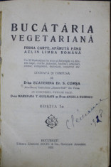 BUCATARIA VEGETARIANA de ECATERINA Dr. S. COMSA, EDITIA I-a - BUCURESTI, 1928 foto