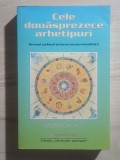 Brigitte Hamann - Cele douăsprezece arhetipuri. Semnul zodiacal și structura personalității