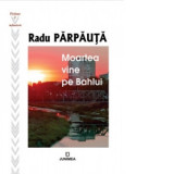 Moartea vine pe Bahlui - Radu Parpauta