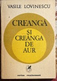 CREANGA SI CREANGA DE AUR, VASILE LOVINESCU/,,CARTEA ROMANEASCA&quot;1989/IMPECABILA