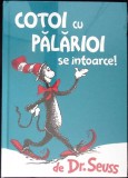 COTOI CU PALARIOI SE INTOARCE!-DR. SEUSS-341126