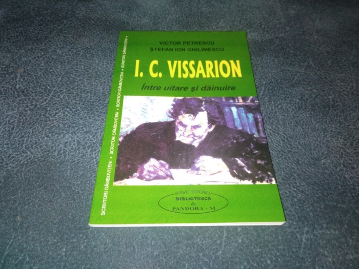 VICTOR PETRESCU - I C VISSARION INTRE UITARE SI DAINUIRE