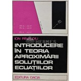 Introducere in teoria aproximarii solutiilor ecuatiilor - 1976 - Ion Pavaloiu (AS210)