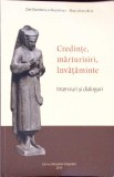 CREDINTE, MARTURISIRI, INVATAMINTE. INTERVIURI SI DIALOGURI-ZOE DUMITRESCU BUSULENGA - MAICA BENEDICTA-272137