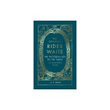 The Original Rider Waite: The Pictorial Key to the Tarot: An Illustrated Guide