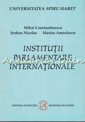 Institutii Parlamentare Internationale - Mihai Constantinescu, Serban Nicolae foto
