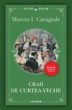 Cumpara ieftin Craii de Curtea-Veche/Mateiu I. Caragiale
