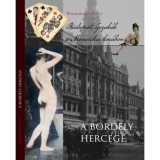 A bord&eacute;ly hercege - Budapesti &eacute;jszak&aacute;k a Monarchia kor&aacute;ban - Podhor&aacute;nyi Zsolt