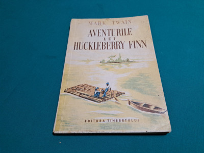 AVENTURILE LUI HUCKLEBERRY FINN / MARK TWAIN / 1950 * foto