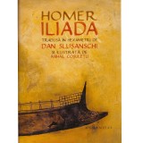 Homer - Iliada tradusa in hexametri de Dan Slusanschi si ilustrata