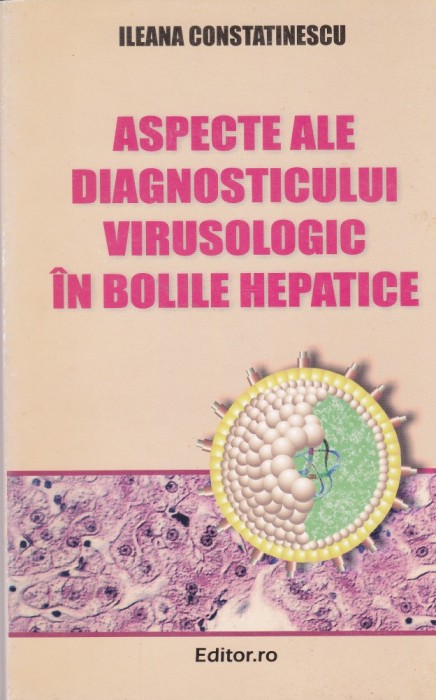 AS - ILEANA CONSTATINESCU - ASPECTE ALE DIAGNOSTICULUI VIRUSOLOGIC IN BOLILE HEPATICE