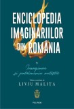 Enciclopedia imaginariilor din Rom&acirc;nia. (Vol. 5) Imaginar și patrimoniu artistic - Paperback brosat - Corin Braga, Liviu Malița - Polirom