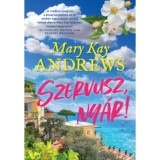 Szervusz, ny&aacute;r! - Mary Kay Andrews