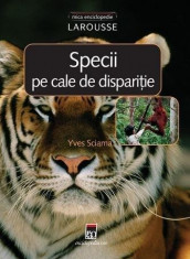 Specii pe cale de disparitie - Mica enciclopedie Larousse | Yves Sciama foto