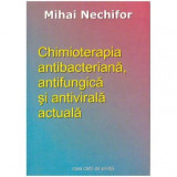 Mihai Nechifor - Chimioterapia antibacteriana, antifungica si antivirala actuala - 125010