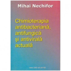 Mihai Nechifor - Chimioterapia antibacteriana, antifungica si antivirala actuala - 125010