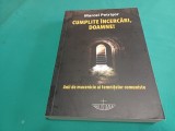 CUMPLITE &Icirc;NCERCĂRI, DOAMNE! * ANII DE MUCENICIE AI TEMNIȚELOR COMUNISTE * MARCEL PETRIȘOR /2011 * 4 3 2
