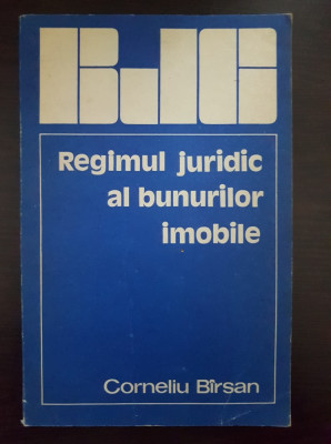 Biblioteca Juridica a Cetateanului REGIMUL JURIDIC AL BUNURILOR IMOBILE - Birsan foto