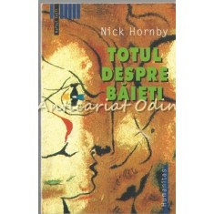 Totul Despre Baieti - Nick Hornby
