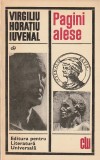 VIRGILIU, HORATIU, IUVENAL - PAGINI ALESE ( CLU )