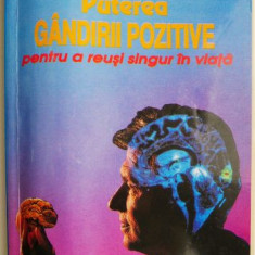 Puterea gandirii pozitive pentru a reusi singur in viata – Norman V. Peale