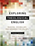 Exploring Theological English: Reading, Vocabulary, and Grammar for ESL