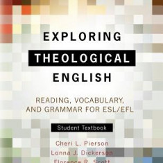 Exploring Theological English: Reading, Vocabulary, and Grammar for ESL