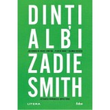 Dinti albi - Zadie Smith