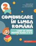 Comunicare in limba romana Caiet de lucru clasa a II-a