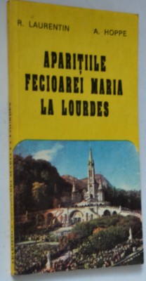 Aparitiile Fecioarei Maria La Lourdes- R. Laurentin, A. Hoppe foto