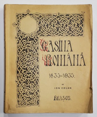 CASINA ROMANA 1835 - 1935 de ION COLAN - BRASOV, 1935 foto