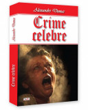 Crime celebre (Marchiza de Brinvilliers, Contesa Vaninka, Cherubino si Celestini-Fiii Maici Domnului) - Alexandre Dumas, Aldo Press