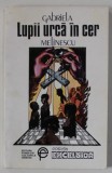 LUPII URCA IN CER de GABRIELA MELINESCU , 1993