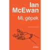 Mi, g&eacute;pek - Ian McEwan