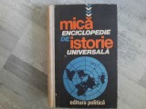 Mica enciclopedie de istorie universala de Marcel D.Popa,Horia C.Matei