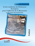 L&#039;avis conforme du Parlement Europeen pour l&#039;adhesion de la Roumanie a l&#039;Union Europeenne/Camelia Enache