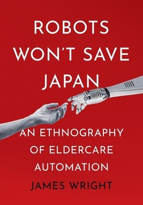 Robots Won&amp;#039;t Save Japan: An Ethnography of Eldercare Automation foto