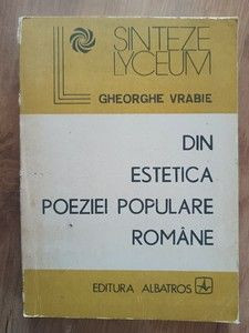 Din estetica poeziei populare romane- Gheorghe Vrabie