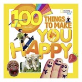 100 Things to Make You Happy (National Geographic Kids), Lisa M. Gerry