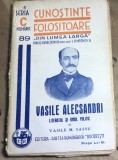 F.1 Carte Vasile Alecsandri - Vasile M. Sassu (1939, 32 pag) Ed. Cartea Romaneasca. Seria C nr. 89. Stare foarte buna, vezi poze.