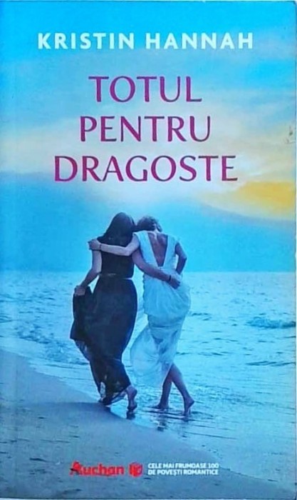 Kristin Hannah - Totul pentru dragoste