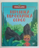 Carte Republica Democrata Congo Colectia Tarile Lumii 2025 Coperta Cartonata Ilustrata Pentru Copii
